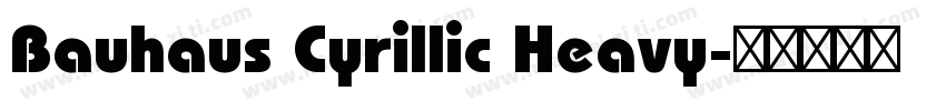 Bauhaus Cyrillic Heavy字体转换